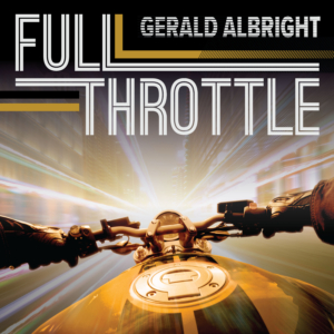 Gerald Albright G-Stream 3 “Full Throttle”